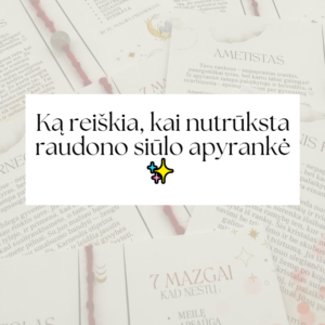 Ką reiškia, kai nutrūksta raudono siūlo apyrankė
